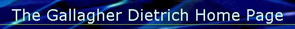 The Gallagher Dietrich Home Page